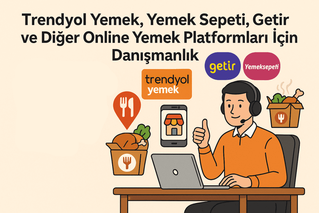 ChatGPT Image 1 Kas 2025 23 23 21 Restoranlar İçin Trendyol Yemek, Yemeksepeti, Getir ve Migros Yemek Danışmanlığı